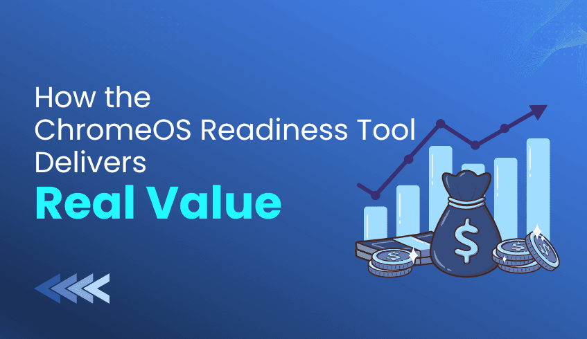 Measuring Migration ROI: How the ChromeOS Readiness Tool Delivers Real Value