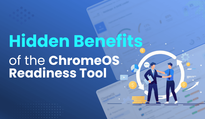 The Unseen Advantages: Hidden Benefits of the ChromeOS Readiness Tool