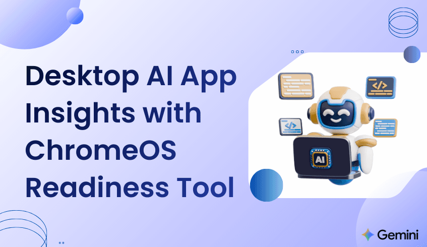 How the ChromeOS Readiness Tool Simplifies Desktop AI App Insights